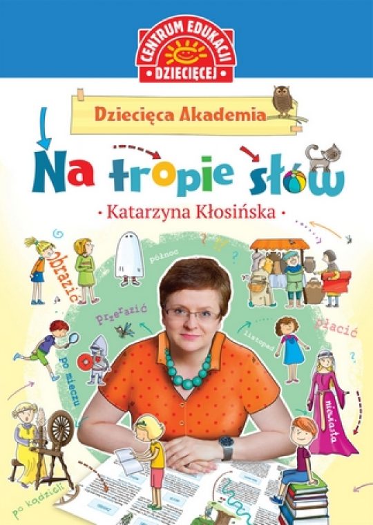 Katarzyna Kłosińska: Dziecięca akademia. Na tropie słów