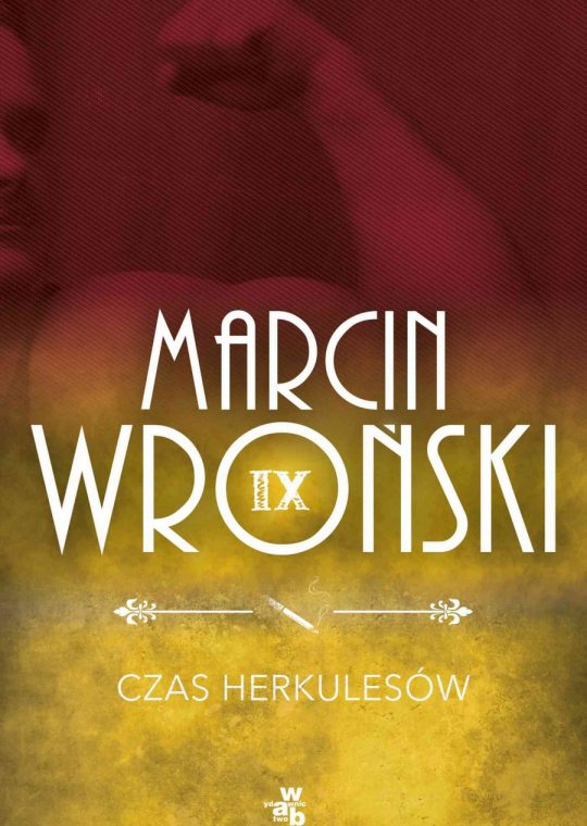 Marcin Wroński: Czas Herkulesów