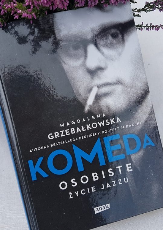 Magdalena Grzebałkowska: Komeda. Osobiste życie jazzu.