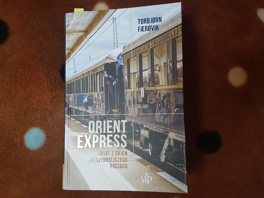 Torbjorn Faerovik: Orient Express. Świat z okien najsłynniejszego pociągu